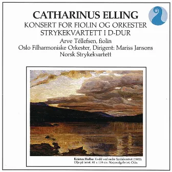 Elling: Konsert for Fiolin og Orkester / Strykekvartett I D-Dur by Catharinus Elling