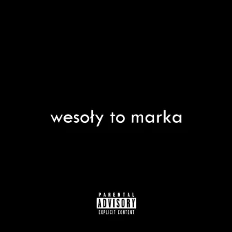 to marka by wesoły