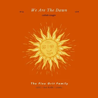 We Are the Dawn by The Fine Grit Family