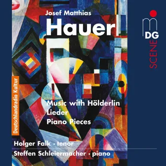 Hauer: Music with Hölderlin & Piano Pieces, Op. 25 by Josef Matthias Hauer