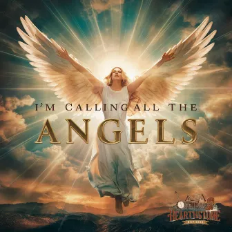 I'm Calling all the Angels by Hearthstone