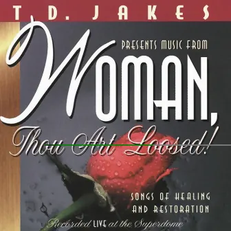 Woman; Thou Art Loosed! by T.D. Jakes