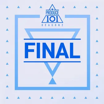 PRODUCE 101 - FINAL by PRODUCE 101