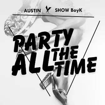 Party All The Time by Austin