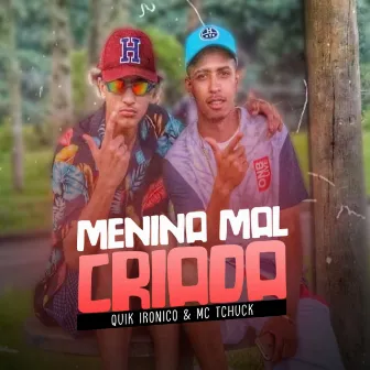 Menina Malcriada by Mc Tchuck