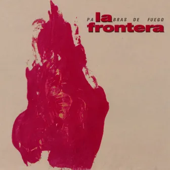 Palabras De Fuego by La Frontera