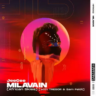 Milavain (African Skies) [with TRESOR & Sam Feldt] by JeeCee