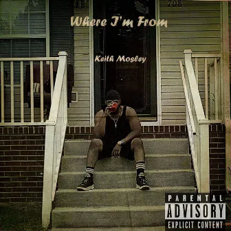 Where I'm From by Keith Mosley