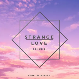 Strange Love by TAKUMA