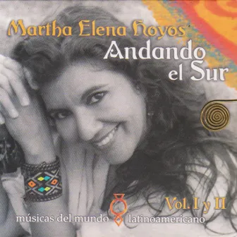 Andando el Sur, Músicas del Mundo Latinoamericano, Vol. I y II by Martha Elena Hoyos