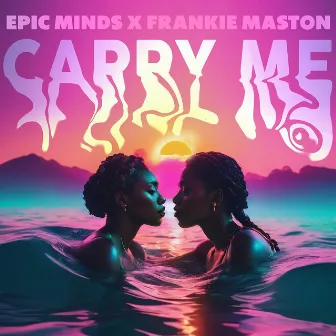 Carry Me by Epic Minds