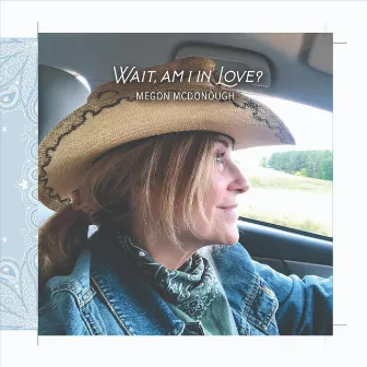 Wait, Am I in Love? by Megon McDonough