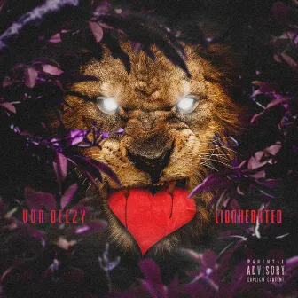 Lionhearted by Von Deezy