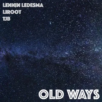 Old Ways by Lennin Ledesma