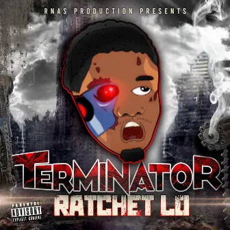 Terminator by Ratchet Lo