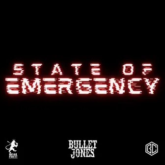 State of Emergency by Bullet Jones