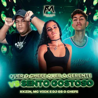 Quer o Chefe Quer o Gerente Vs Sento Gostoso by DJ GB O Chefe