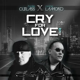 Cry for Love (Remix) by Frankie Cutlass