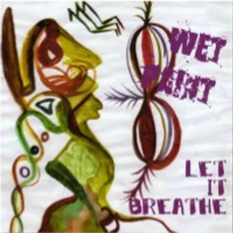 Let It Breathe by WET PAINT