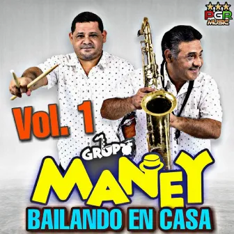 Bailando En Casa Vol.1 by Grupo Maney