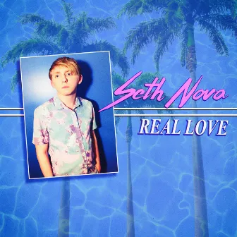 Real Love by Seth Nova