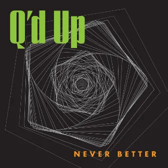 Never Better by Q'd Up