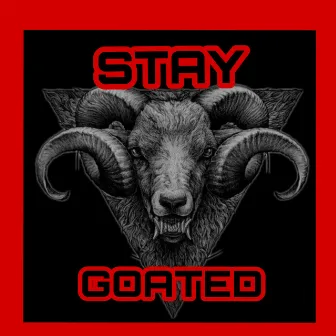 Stay G.O.A.TED by Zay Of The Zoo