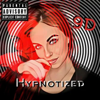 Hypnotized by 9D