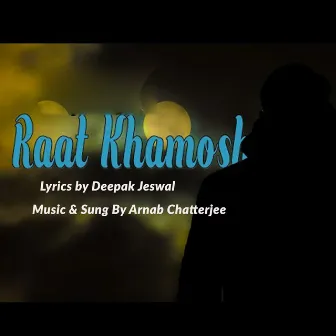 Raat Khamosh by Arnab Chatterjee