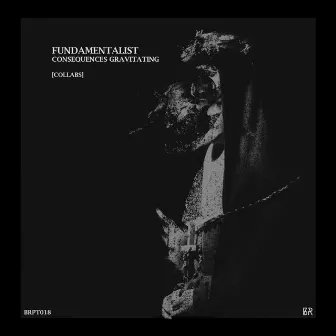 Consequences Gravitating [Incl Collab's] by Fundamentalist