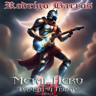 Metal Hero - Tokusatsu Tribute, Vol. 1 (Cover) by Rodrigo Barros