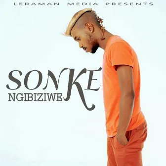 Ngibiziwe by Sonke