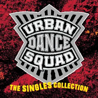 The Singles Collection by Urban Dance Squad