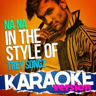 Na Na (In the Style of Trey Songz) [Karaoke Version] - Single by Ameritz Top Tracks