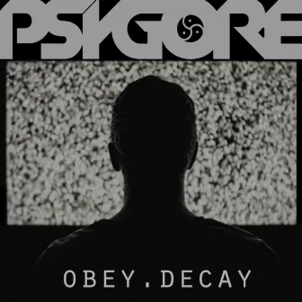 Obey.Decay by Psygore