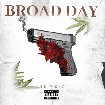 Broad Day by Te Weez