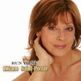 Run to Me by Liliane Saint-Pierre