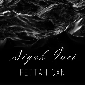 Siyah İnci by Fettah Can