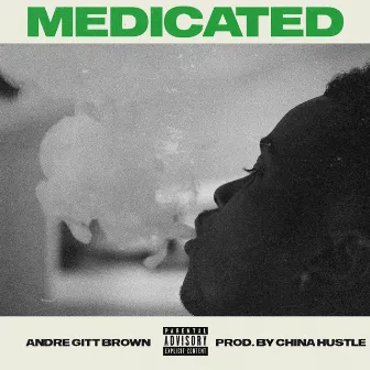 Medicated by Andre Gitt Brown