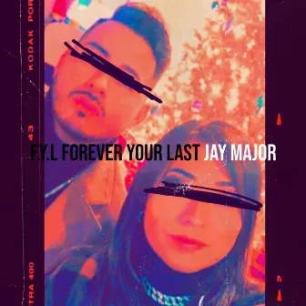 F.Y.L Forever Your Last by Jay Major