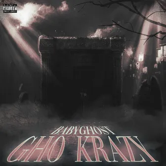 Gho Krazy by Baby Ghost