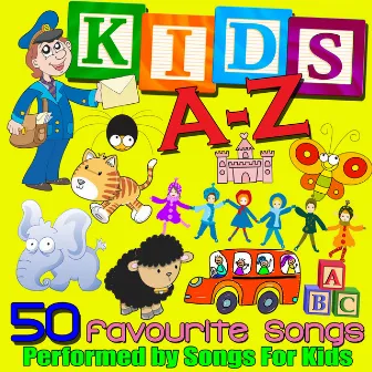 Kids A-Z - 50 Favourite Songs by Songs For Kids