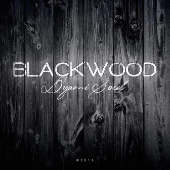 Blackwood (Best For You) by Dyami Soul