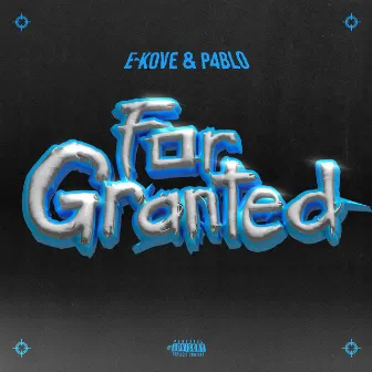 For Granted by E-Kove