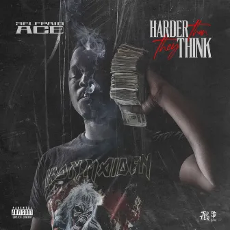 Harder Than They Think by SelfPaid Ace