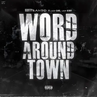 Word Around Town by Scotty Bando