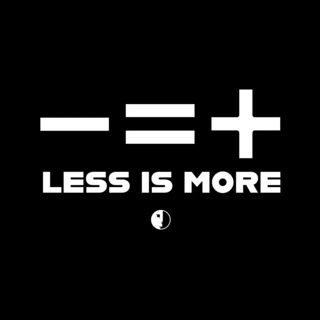 Less Is More