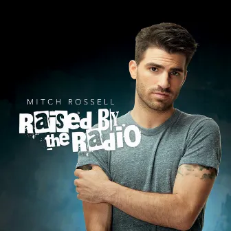 Raised by the Radio by Mitch Rossell