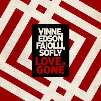 Love Is Gone by Edson Faiolli