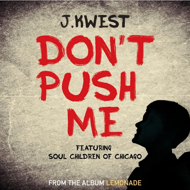 Don't Push Me (feat. Soul Children of Chicago)